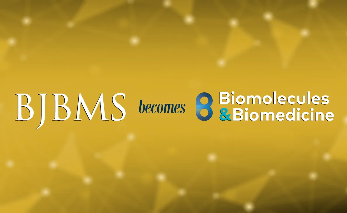 BJBMS becomes Biomolecules and Biomedicine